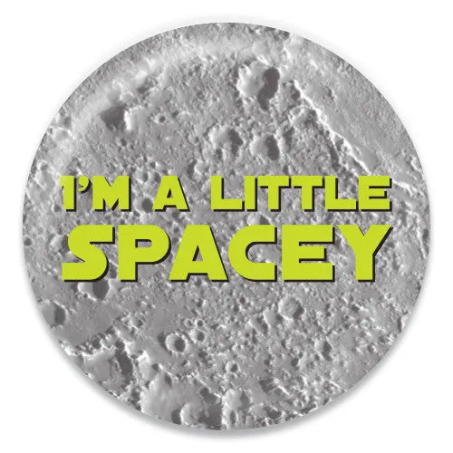I'm a Little Spacey